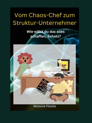 cover image of Vom Chaos-Chef zum Struktur-Unternehmer